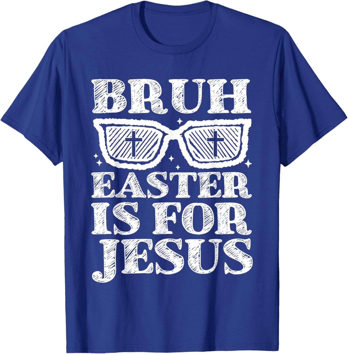 Bruh Easter Is For Jesus Bunny Rabbit Religious Christian T-Shirt - T-Shirt | Royal