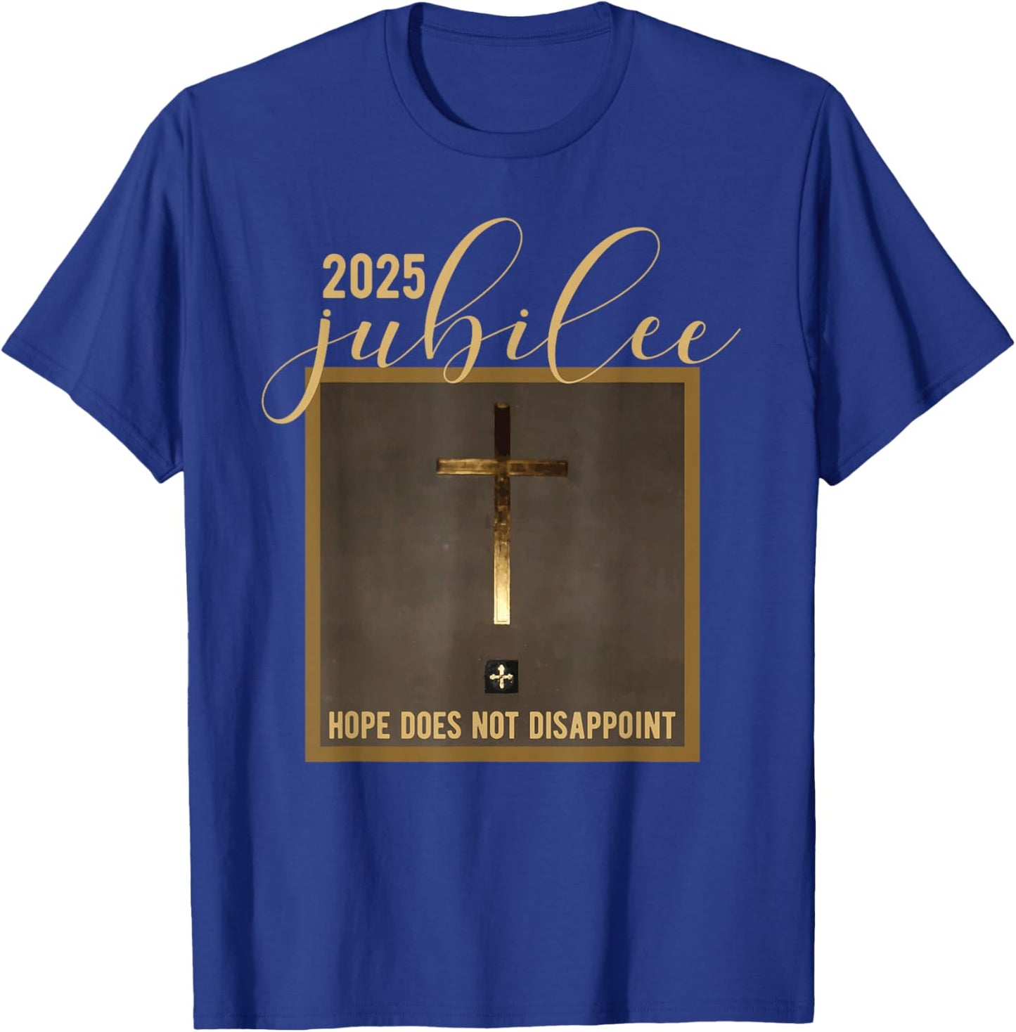 Catholic Jubilee 2025 A Year Of Hope Holy Door T-Shirt - T-Shirt | Royal