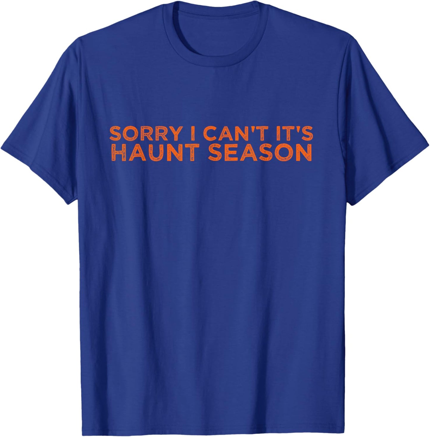Sorry I Can't It's Haunt Season T-Shirt - T-Shirt | Royal