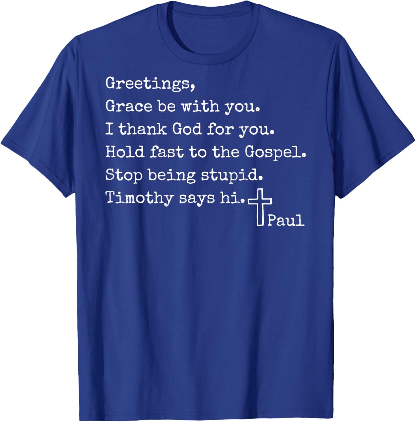 (On Back) Greetings Grace Be with You I Thank God for You T-Shirt - T-Shirt | Royal
