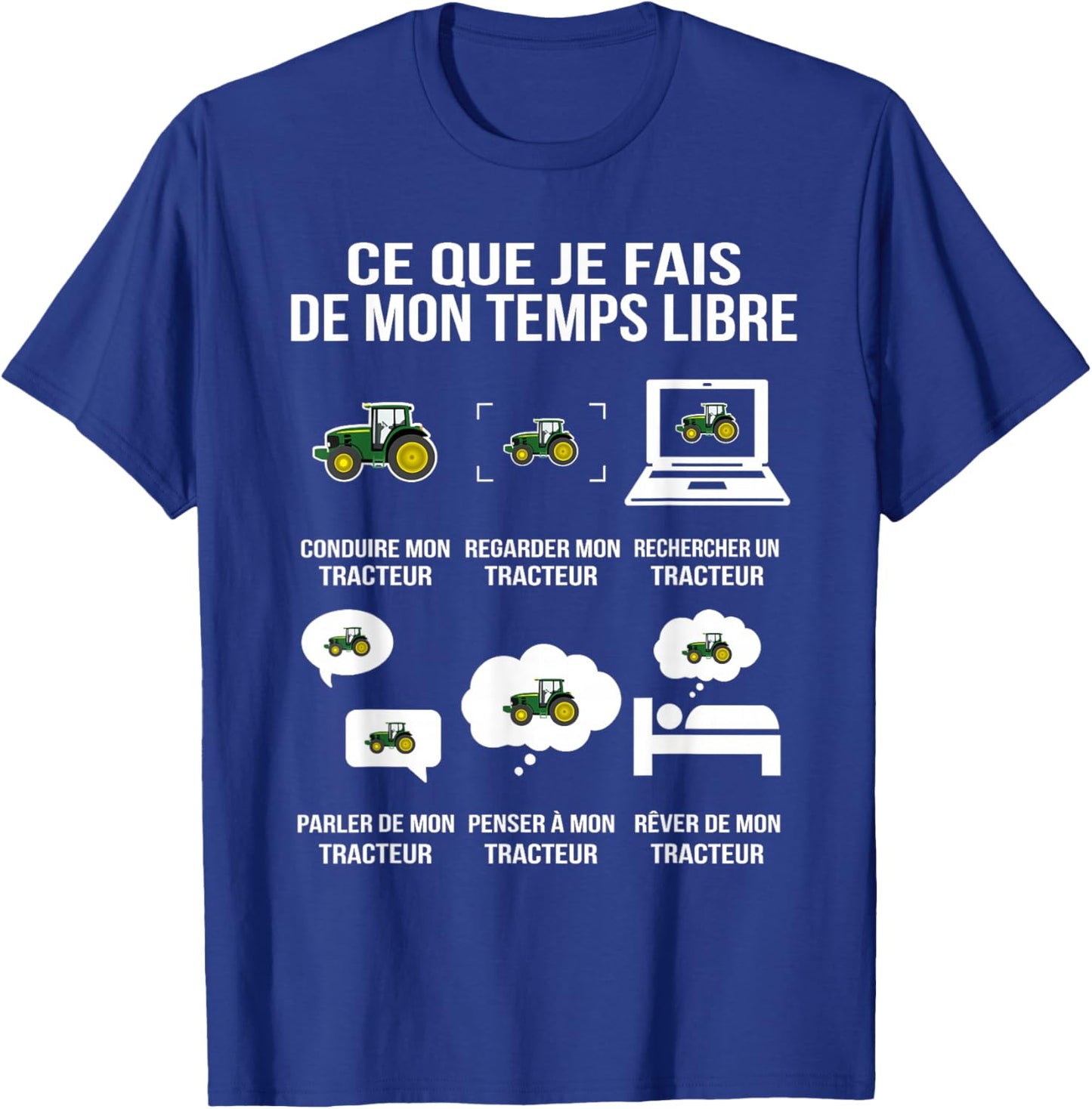 Ce Que Je Fais de Mon Temps Libre Tracteur Humour Drôle T-Shirt - T-Shirt | Royal