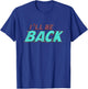 I'll be back Logo Costume T-Shirt - T-Shirt | Royal