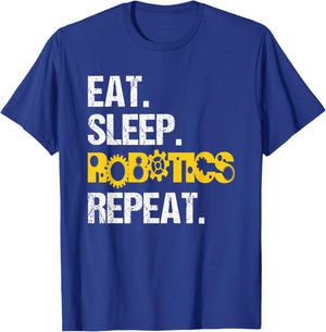 Robotics Eat Sleep Repeat Machine Engineer Robots T-Shirt - T-Shirt | Royal