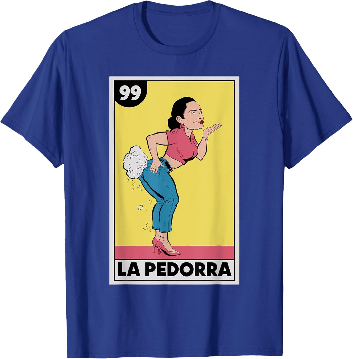 La Pedorra Lottery Card Mexican Mom Hispanic Mom Nalgona Pun T-Shirt - T-Shirt | Royal
