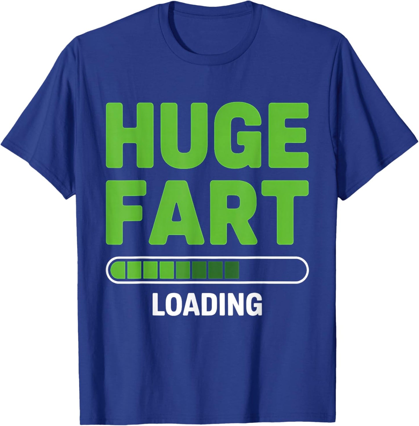 Huge Fart Loading Joke Humor Funny Farting T-Shirt - T-Shirt | Royal