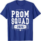 Prom Squad 2026 Graduate Proud Prom Class of 2026 T-Shirt - T-Shirt | Royal