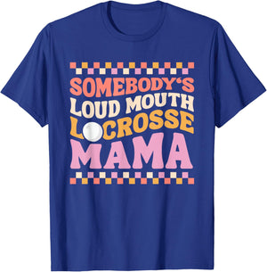 Somebody's Loudmouth Lacrosse Mama, Mom Mother's Day 2024 T-Shirt - T-Shirt | Royal