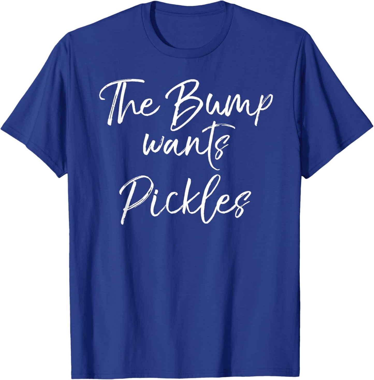 Funny Pregnancy Shirt for Pregnant The Bump Wants Pickles T-Shirt - T-Shirt | Royal