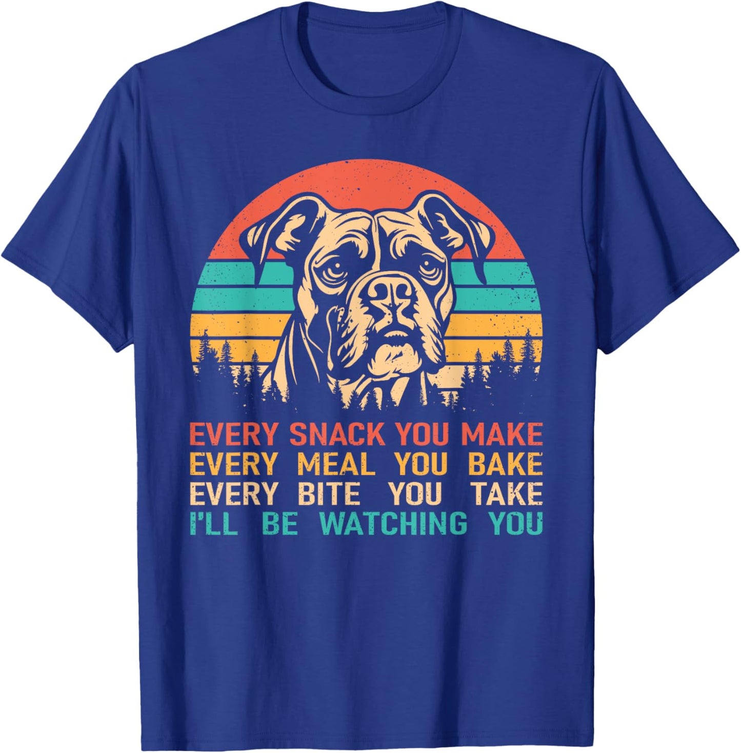 Retro Vintage Boxer Dog Every Snack You Make T-Shirt - T-Shirt | Royal