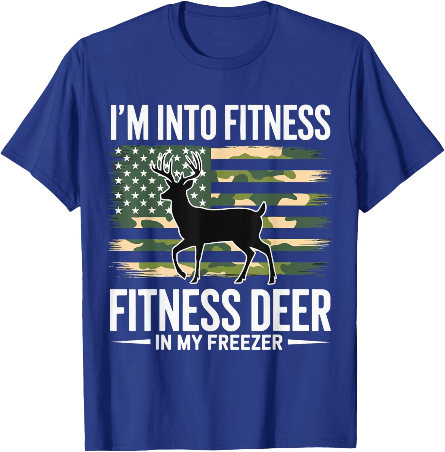 Hunting Im Into Fitness Fit Ness Deer Freezer Men Women Kids T-Shirt - T-Shirt | Royal