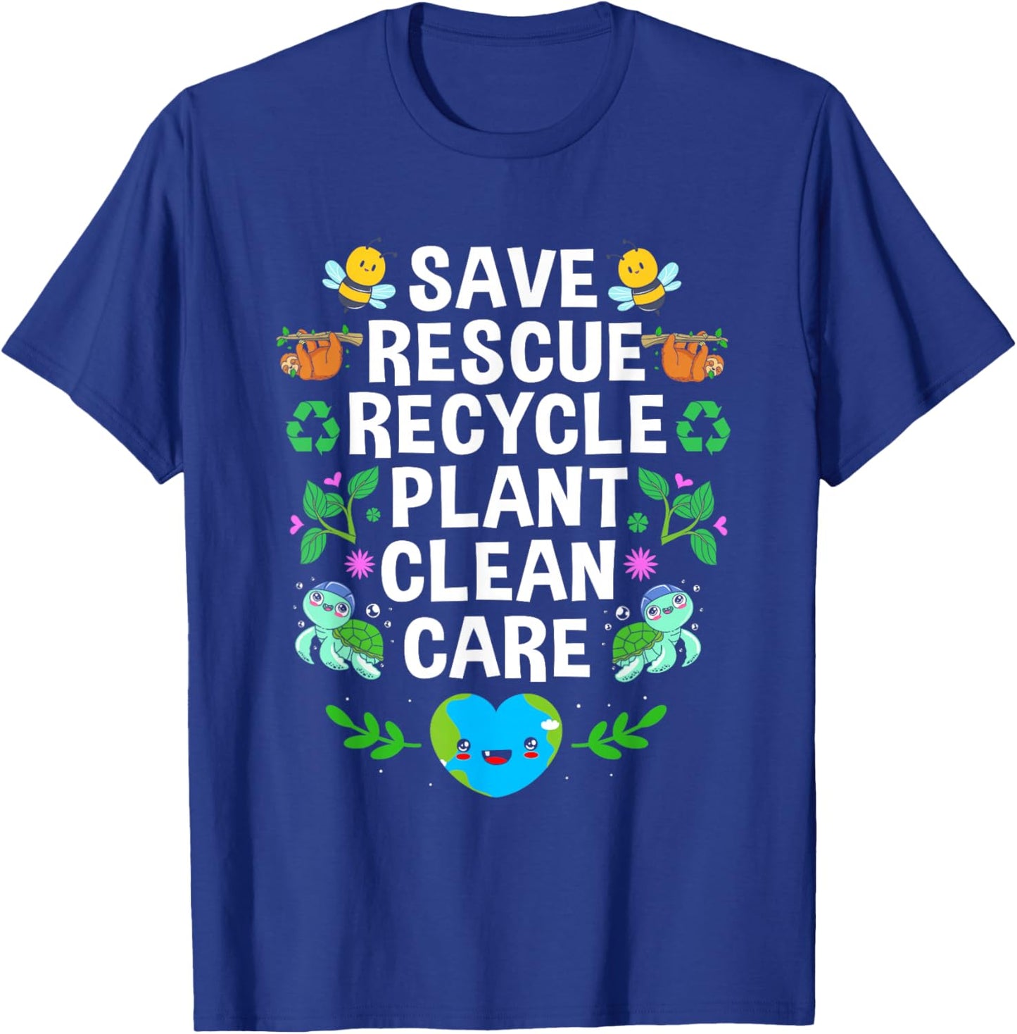 Earth Day Save Rescue Recycle Plant Clean Care T-Shirt - T-Shirt | Royal