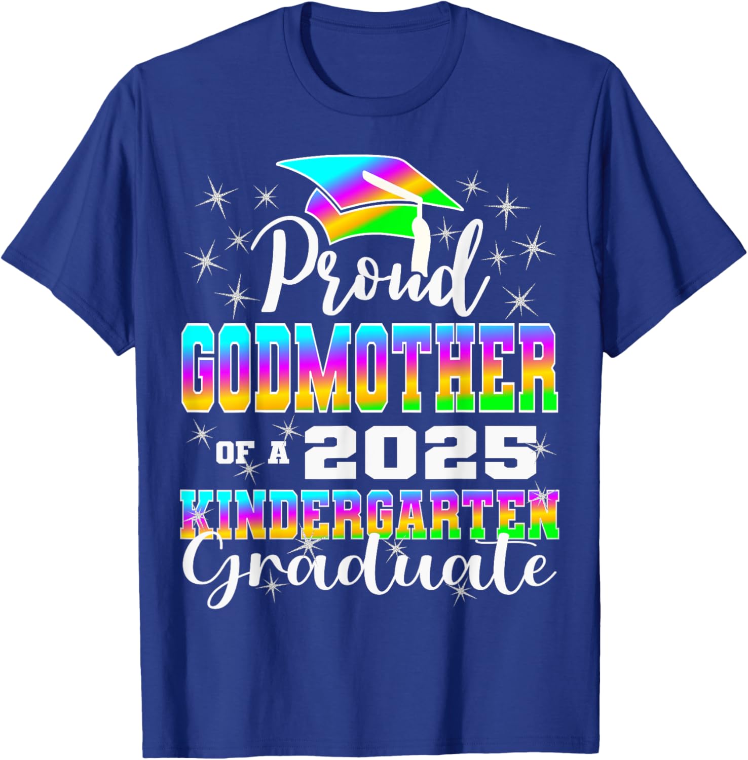 Proud Godmother of Kindergarten Graduate 2025 Graduation T-Shirt - T-Shirt | Royal