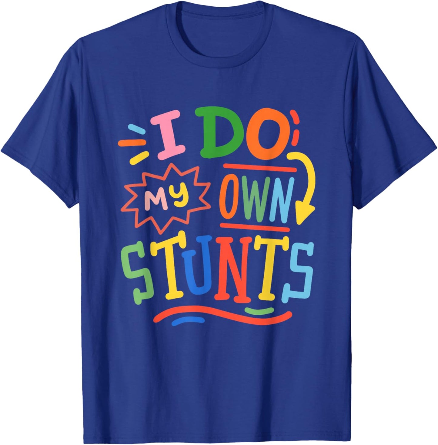 Retro Funny Toddler Kids Cute Boys Girls I Do My Own Stunts T-Shirt - T-Shirt | Royal