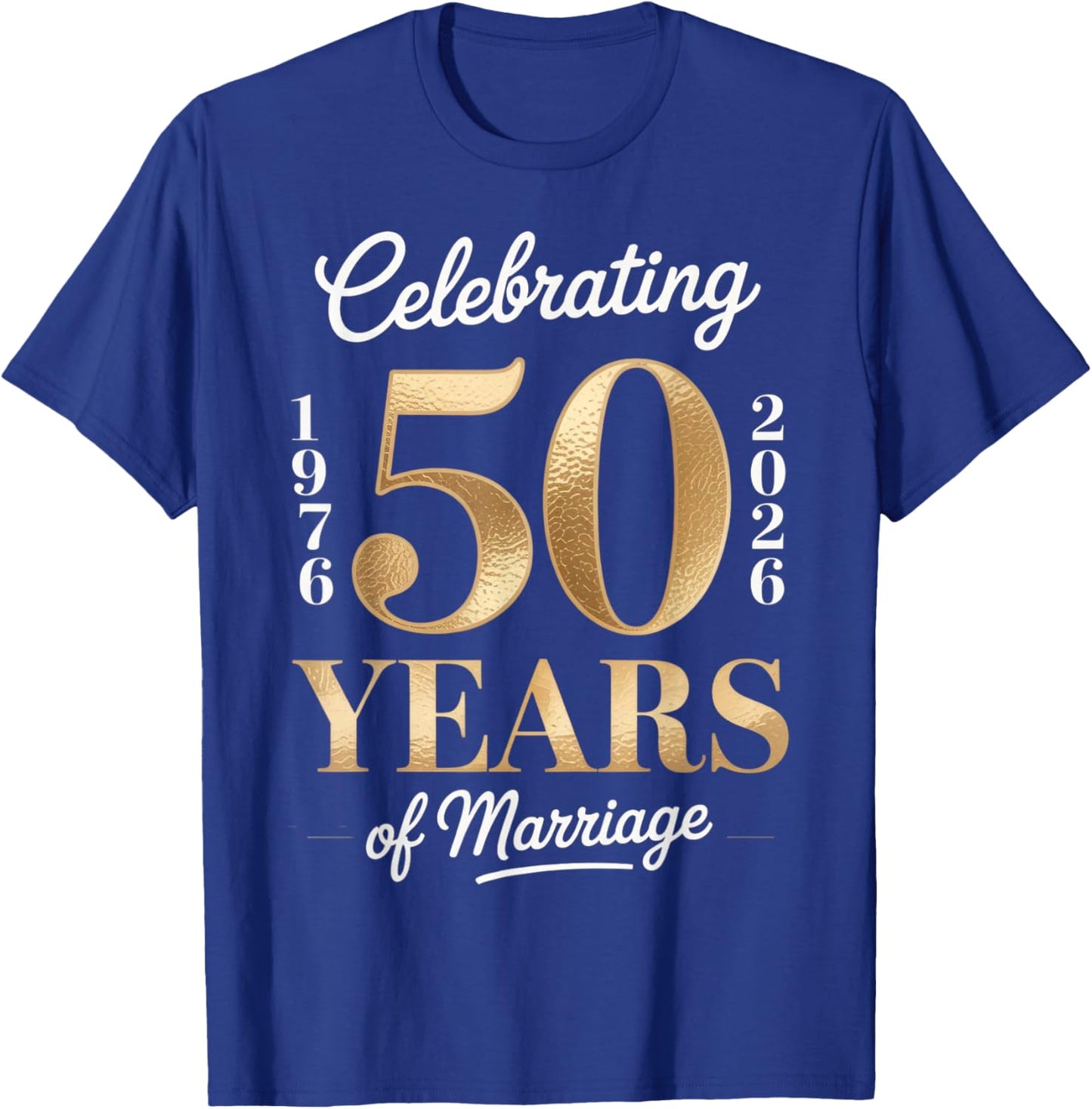 Celebrating 50 Years of Marriage Anniversary 1976 2026 T-Shirt - T-Shirt | Royal