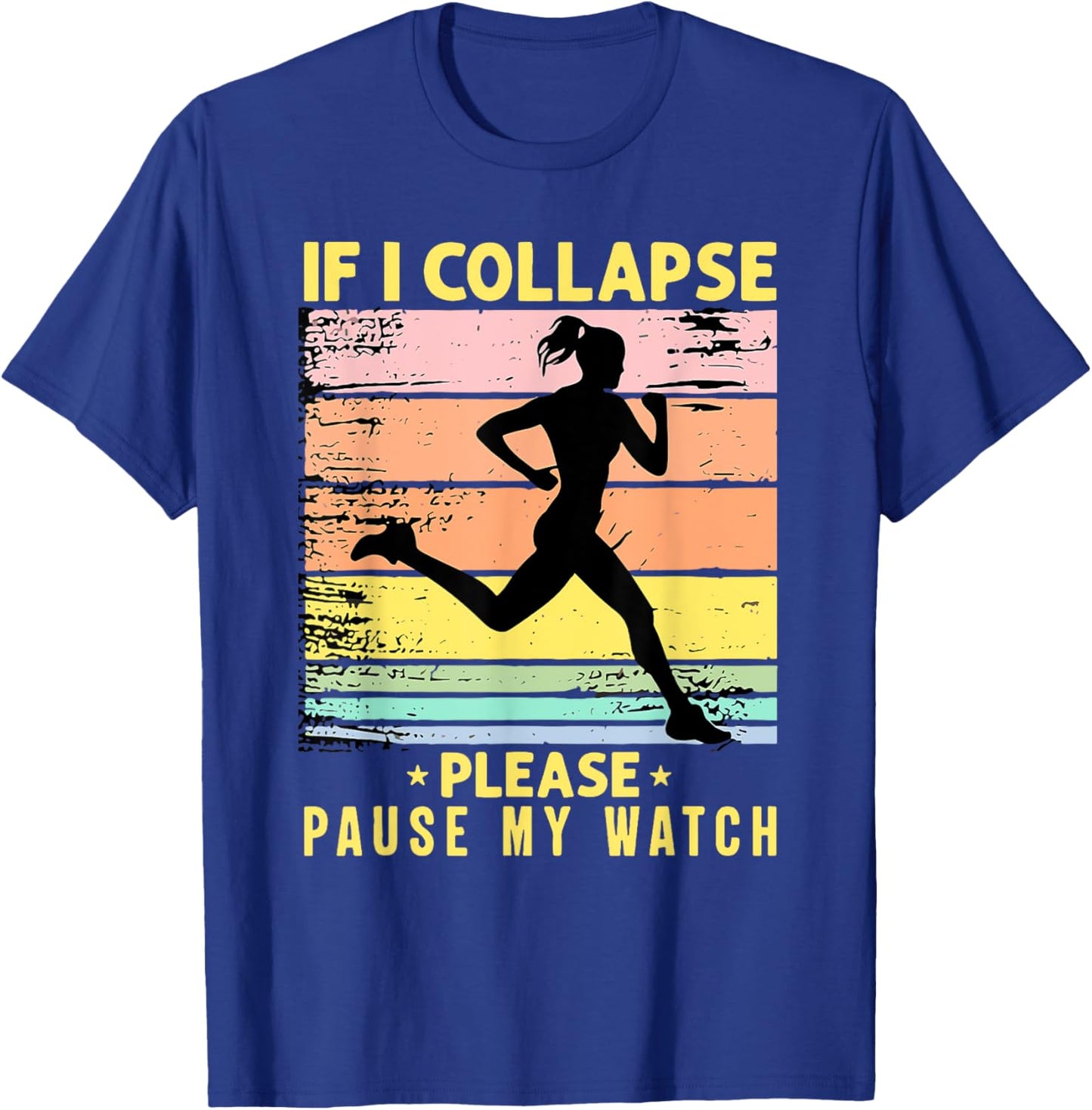 If I Collapse Please Pause My Watch T-Shirt - T-Shirt | Royal