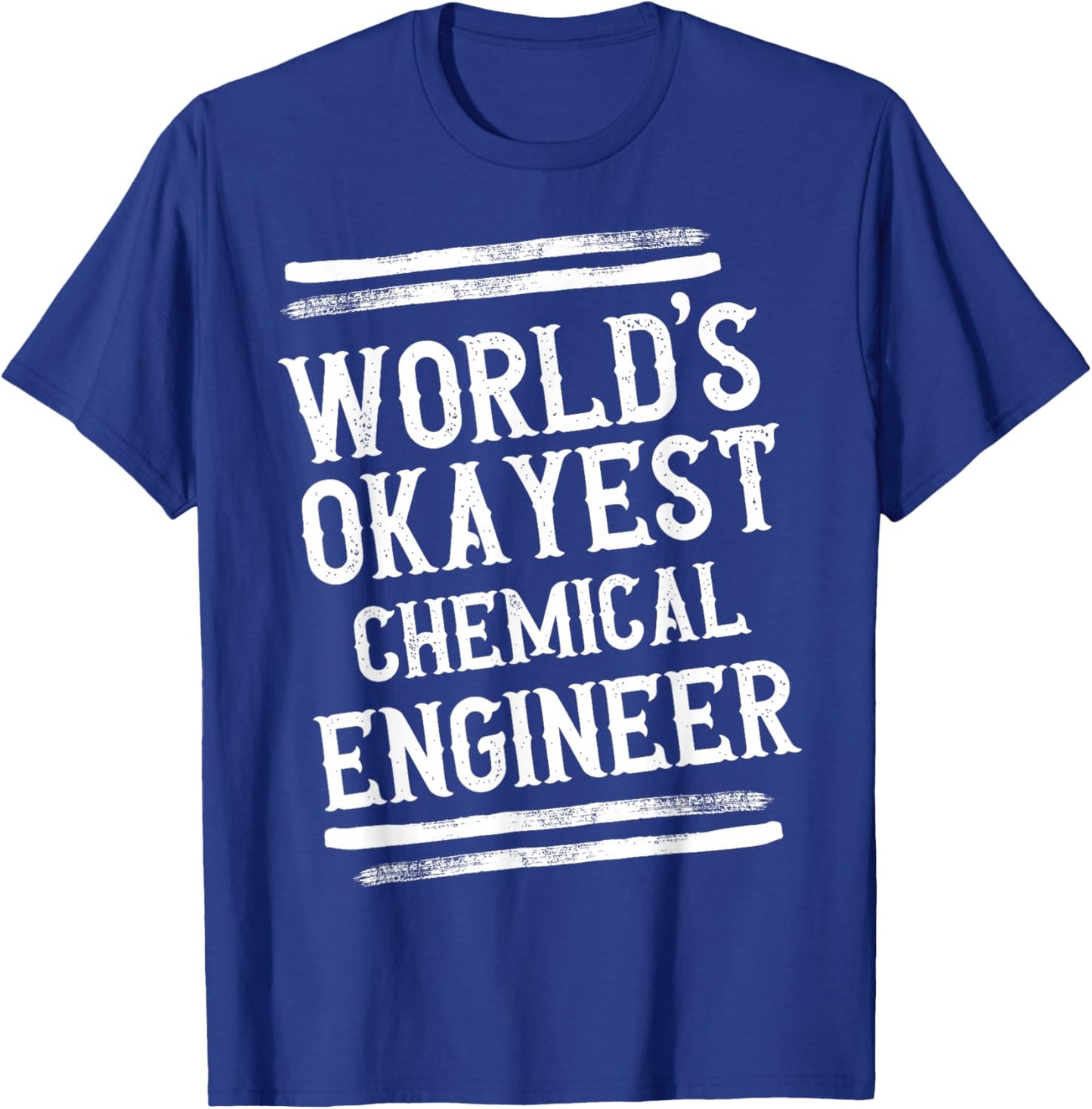 World's Okayest Chemical Engineer Graphic Engineering Funny T-Shirt - T-Shirt | Royal