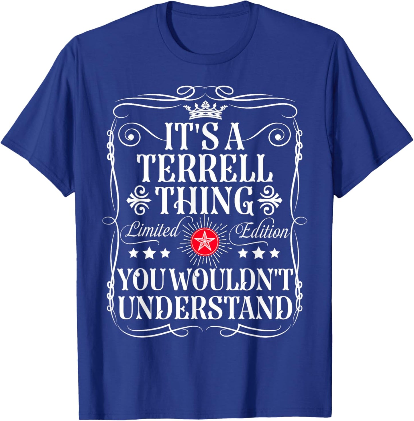 Terrell Name Its A Terrell Thing You Wouldn't Understand T-Shirt - T-Shirt | Royal