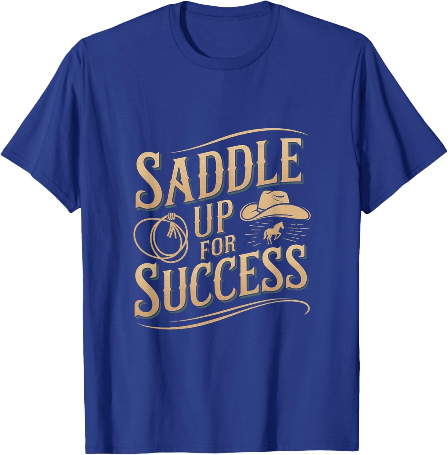 Saddle Up For Success Horse Trainer T-Shirt - T-Shirt | Royal
