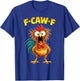 F-Caw-F Poulet Funny Rooster Fcawf Humour Adulte Meme T-Shirt - T-Shirt | Royal