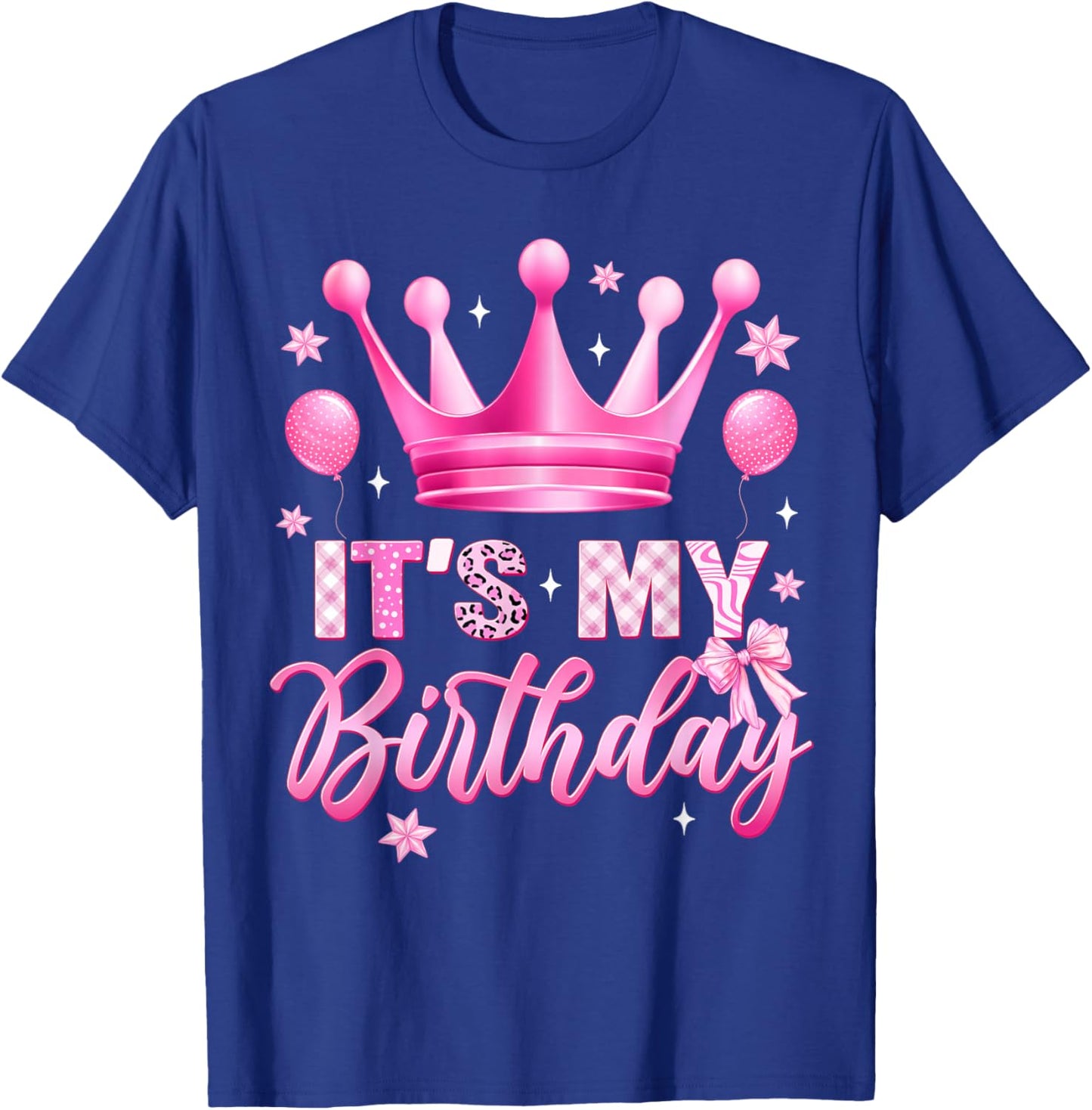 Its My Birthday Funny Crown Balloons Pink Women Kids Girls T-Shirt - T-Shirt | Royal
