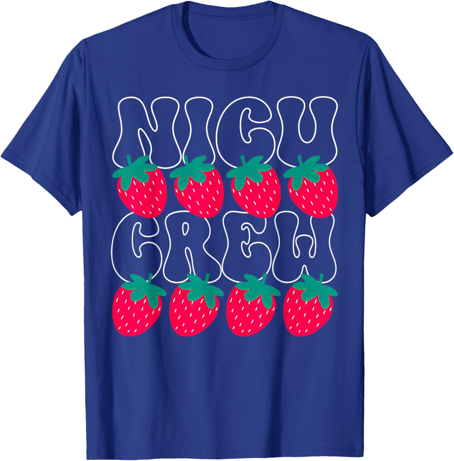 NICU Crew Strawberry Neonatal Intensive Care Nurse Summer T-Shirt - T-Shirt | Royal