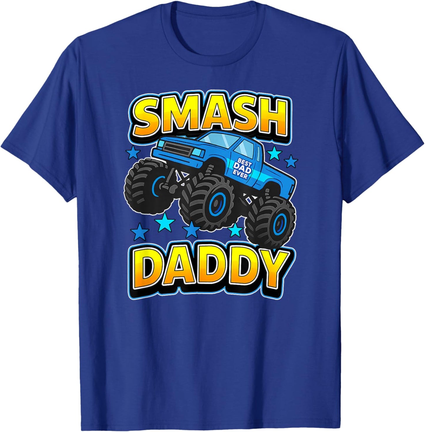 Monster Truck Father’s Day Smash Daddy Fun for Dads T-Shirt - T-Shirt | Royal