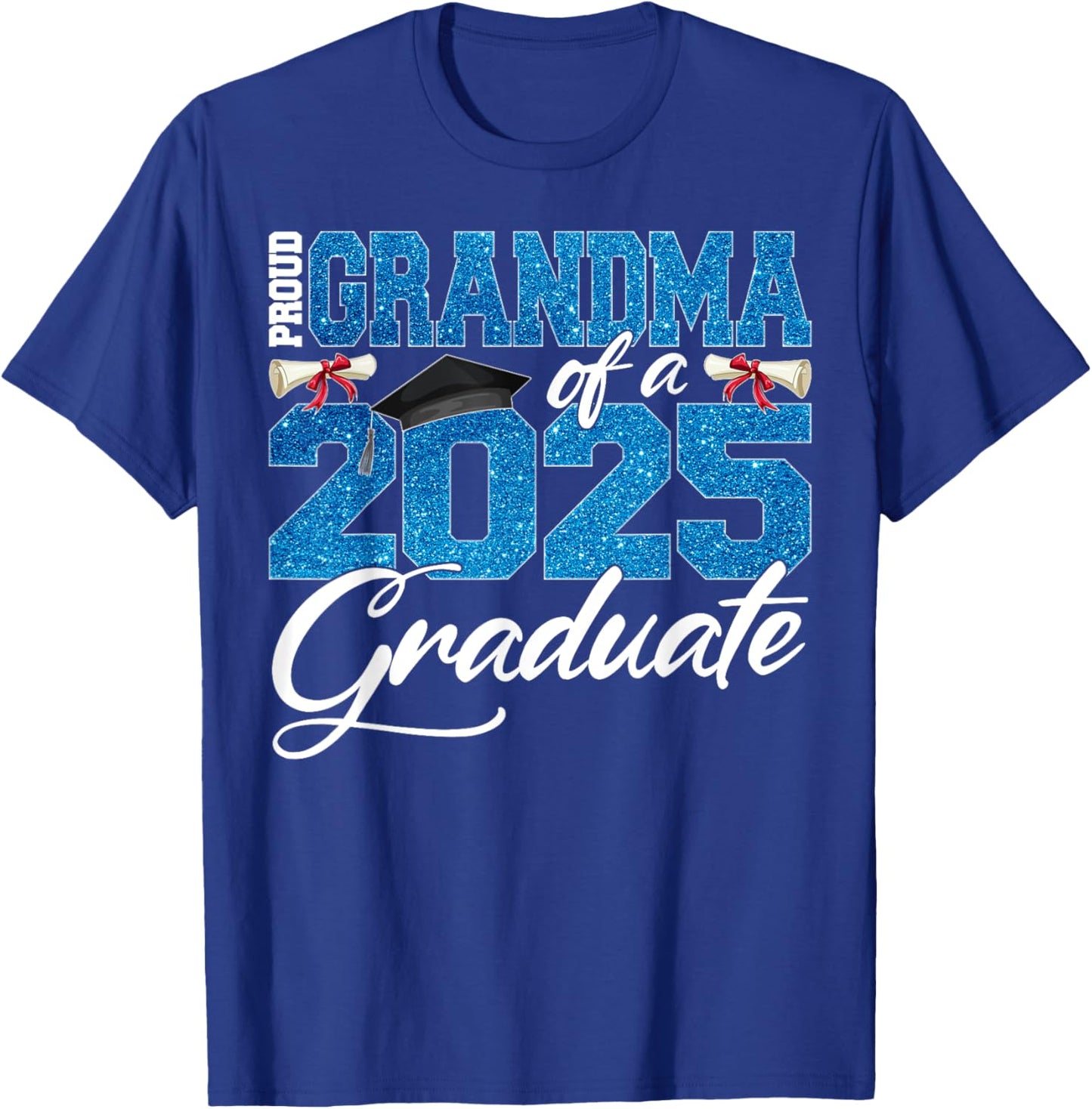 Proud Grandma Of A Class Of 2025 Senior Graduate Men Women T-Shirt - T-Shirt | Royal
