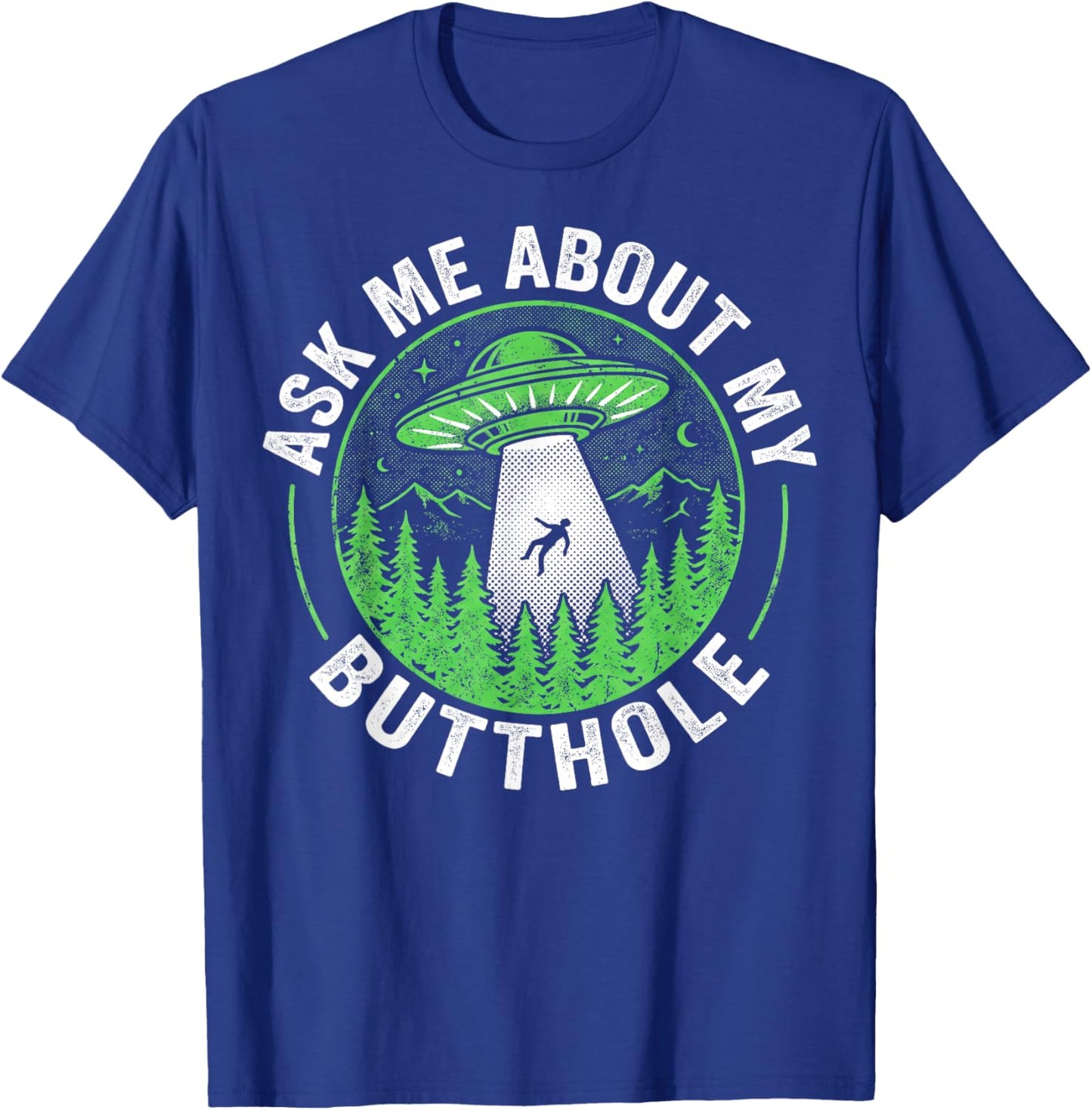 Alien Ask Me About My Butthole SciFi Humor Men T-Shirt - T-Shirt | Royal