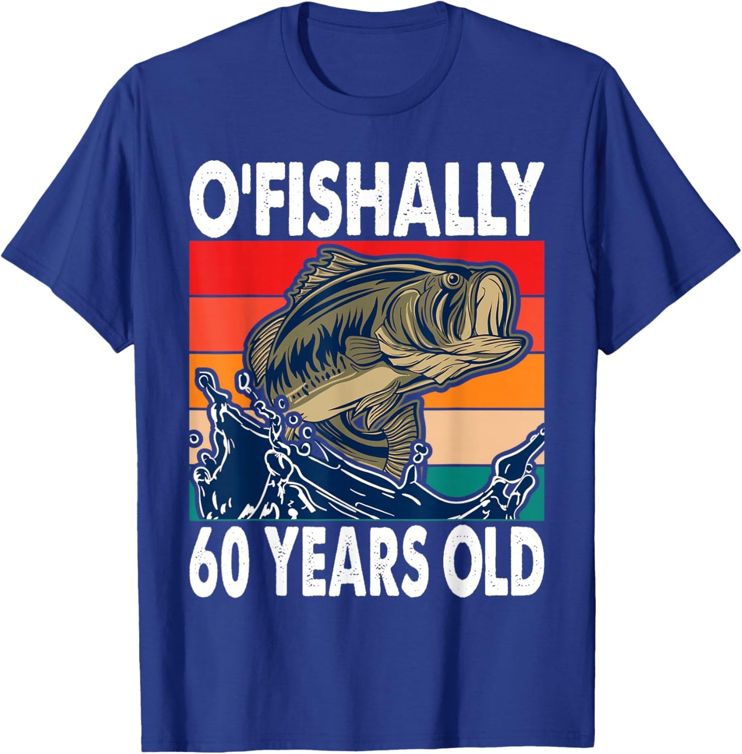 O'Fishally 60 Years Old Fishing Birthday Theme Party 60th T-Shirt - T-Shirt | Royal