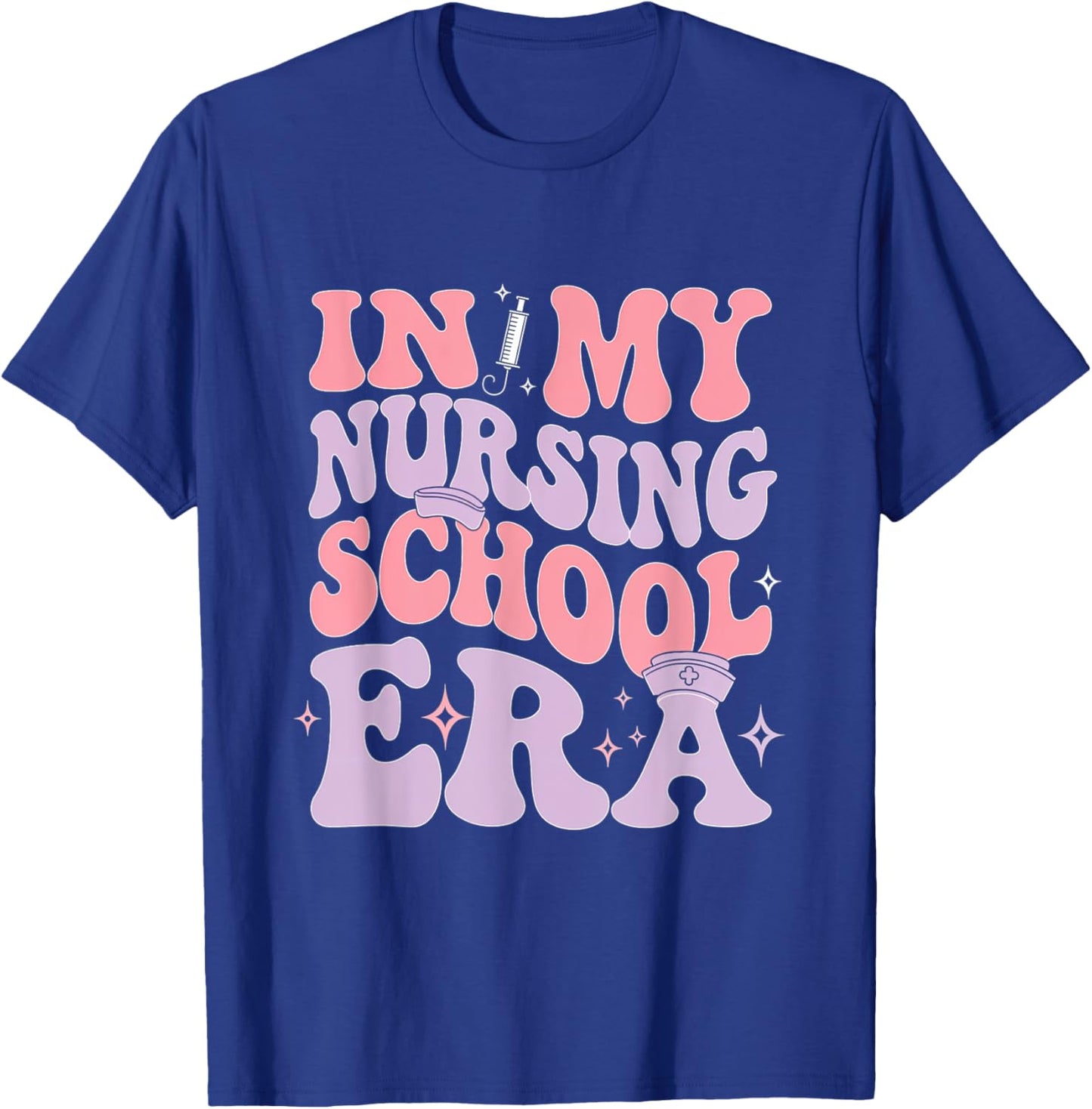 In My Nursing School Era Nurse Nursing Student Era T-Shirt - T-Shirt | Royal