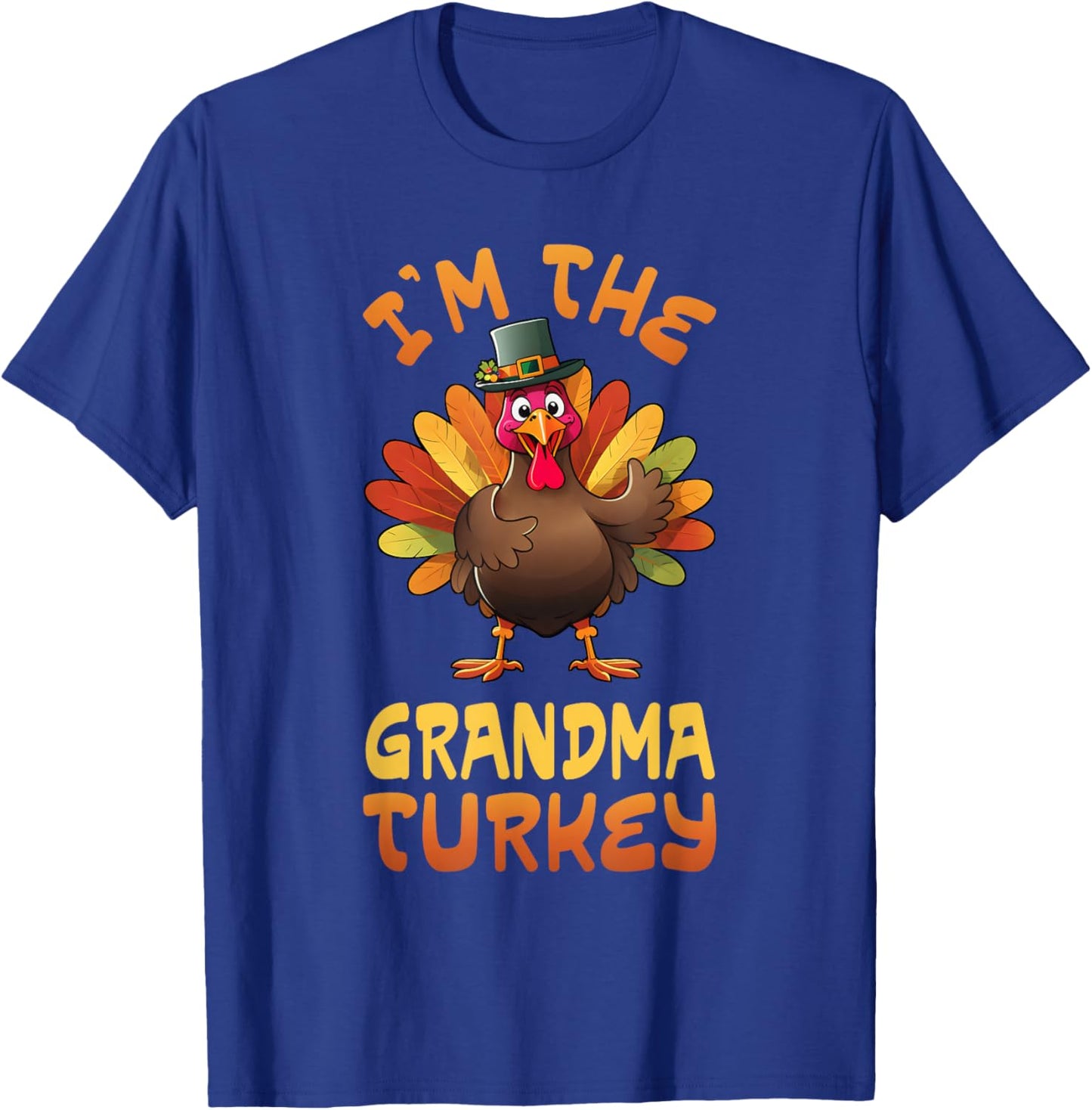 I'm The Grandma Turkey Funny Thanksgiving Family Matching T-Shirt - T-Shirt | Royal