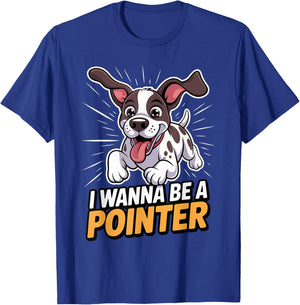 Cartoon Pet Dog Breed I Wanna be a Pointer T-Shirt - T-Shirt | Royal