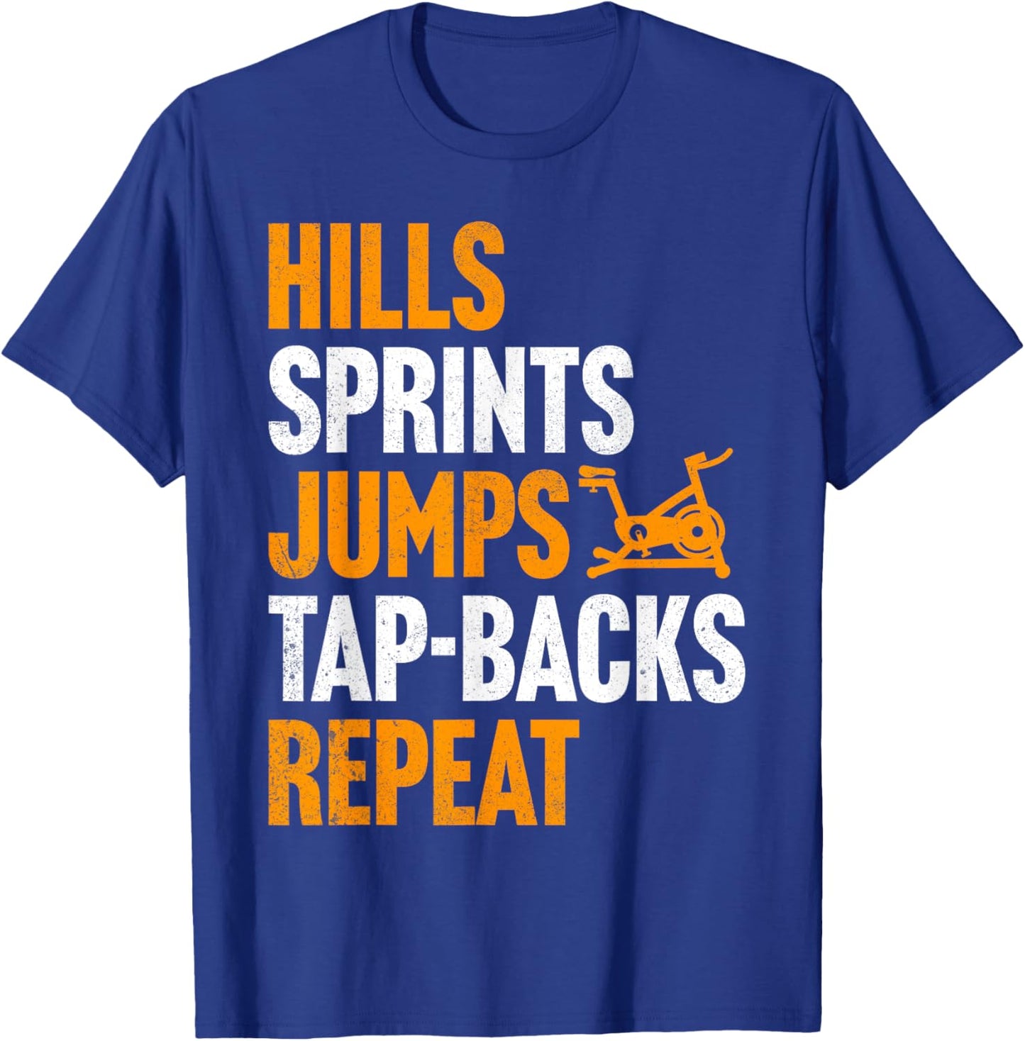 Indoor Cycling Hills Sprints Jumps Tap-Backs Spinning T-Shirt - T-Shirt | Royal