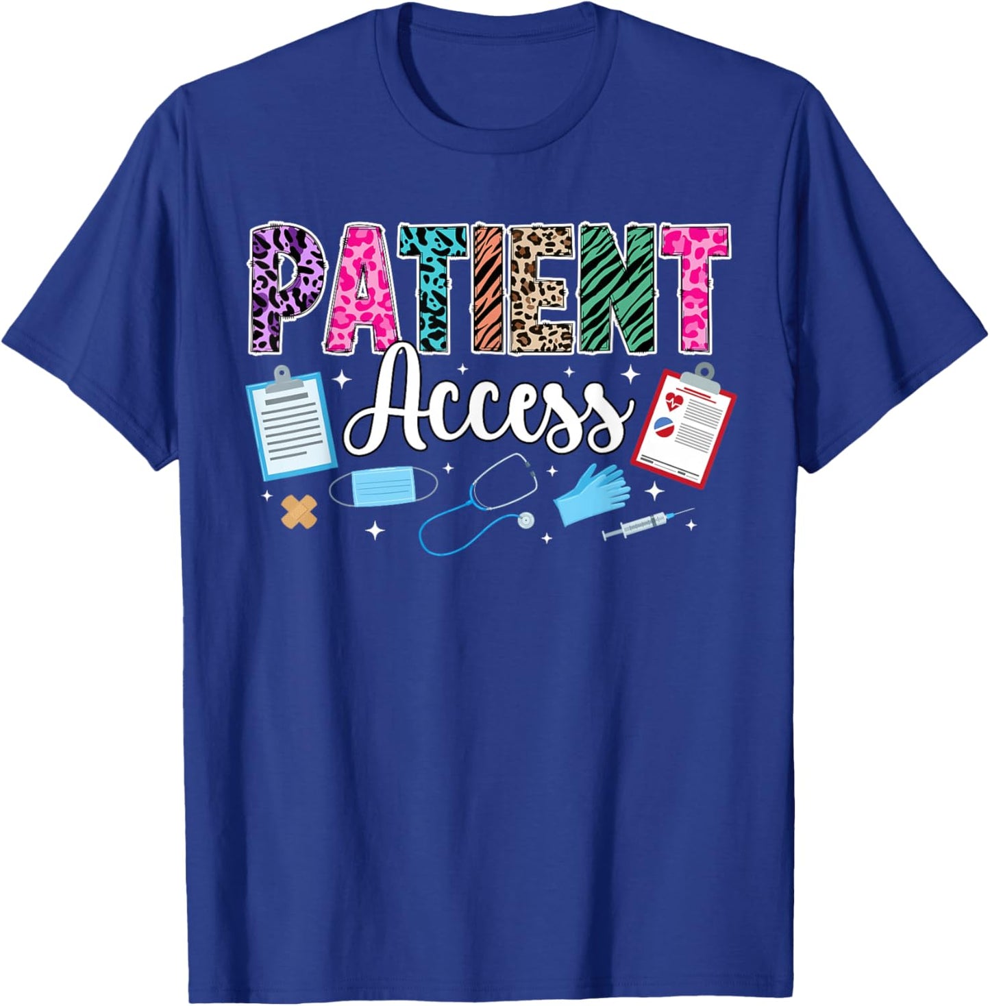 Patient Access Specialist Patient Access Appreciation T-Shirt - T-Shirt | Royal