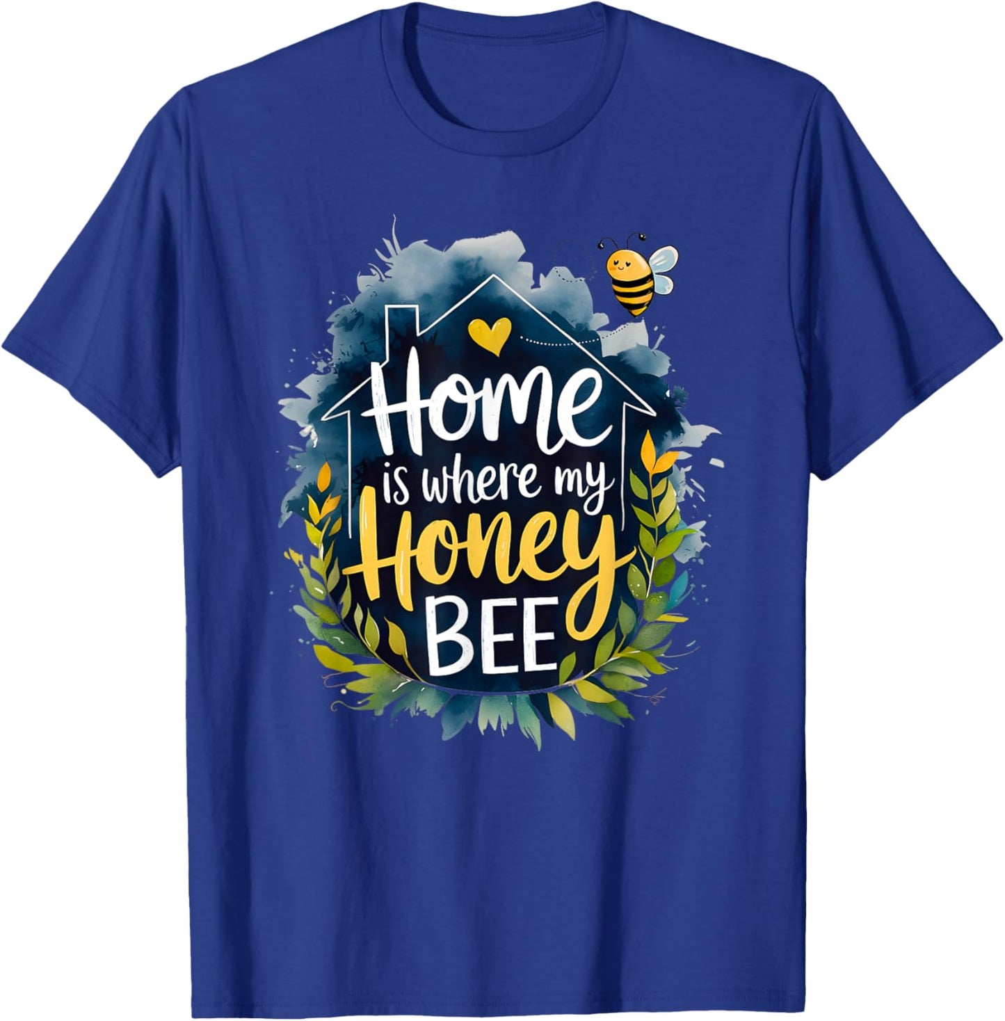 Home Is Where My Honey Bee T-Shirt - T-Shirt | Royal