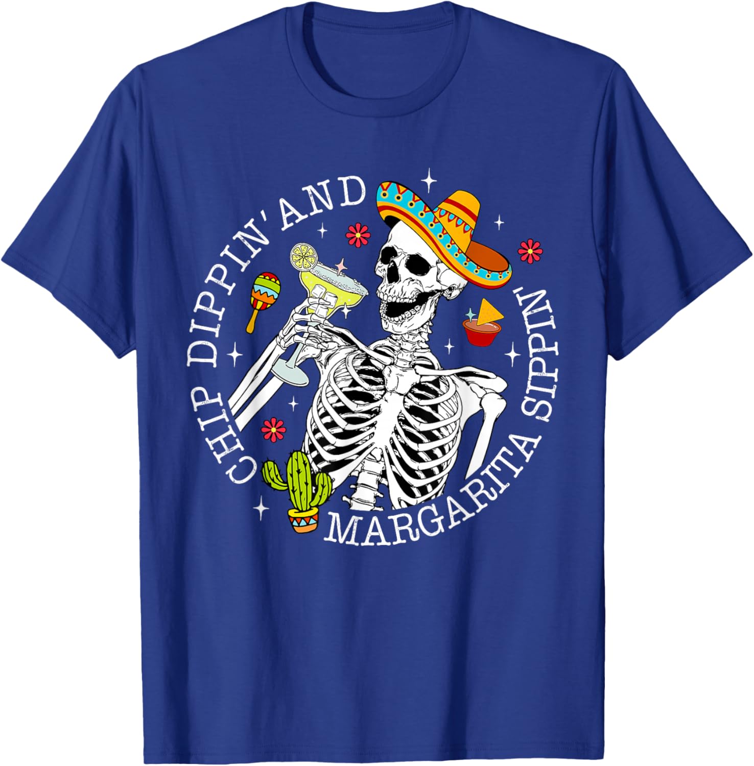 Chip Dippin And Margarita Sippin Cinco De Mayo Drinking T-Shirt - T-Shirt | Royal