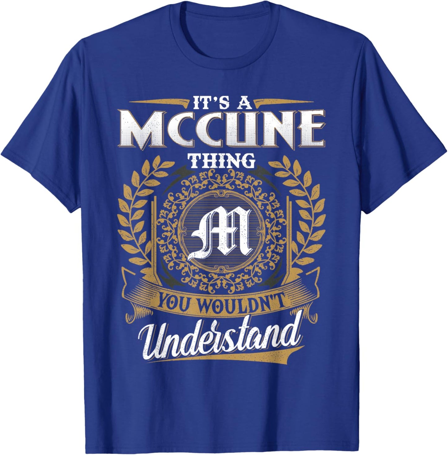 It's A MCCUNE Thing You Wouldn't Understand Name Classic T-Shirt - T-Shirt | Royal