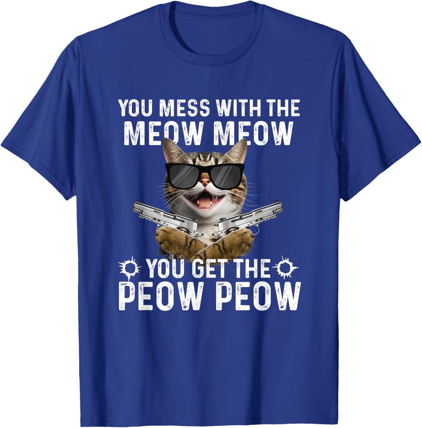You Mess With The Meow Meow - Cat Lover Kitten Owner T-Shirt - T-Shirt | Royal