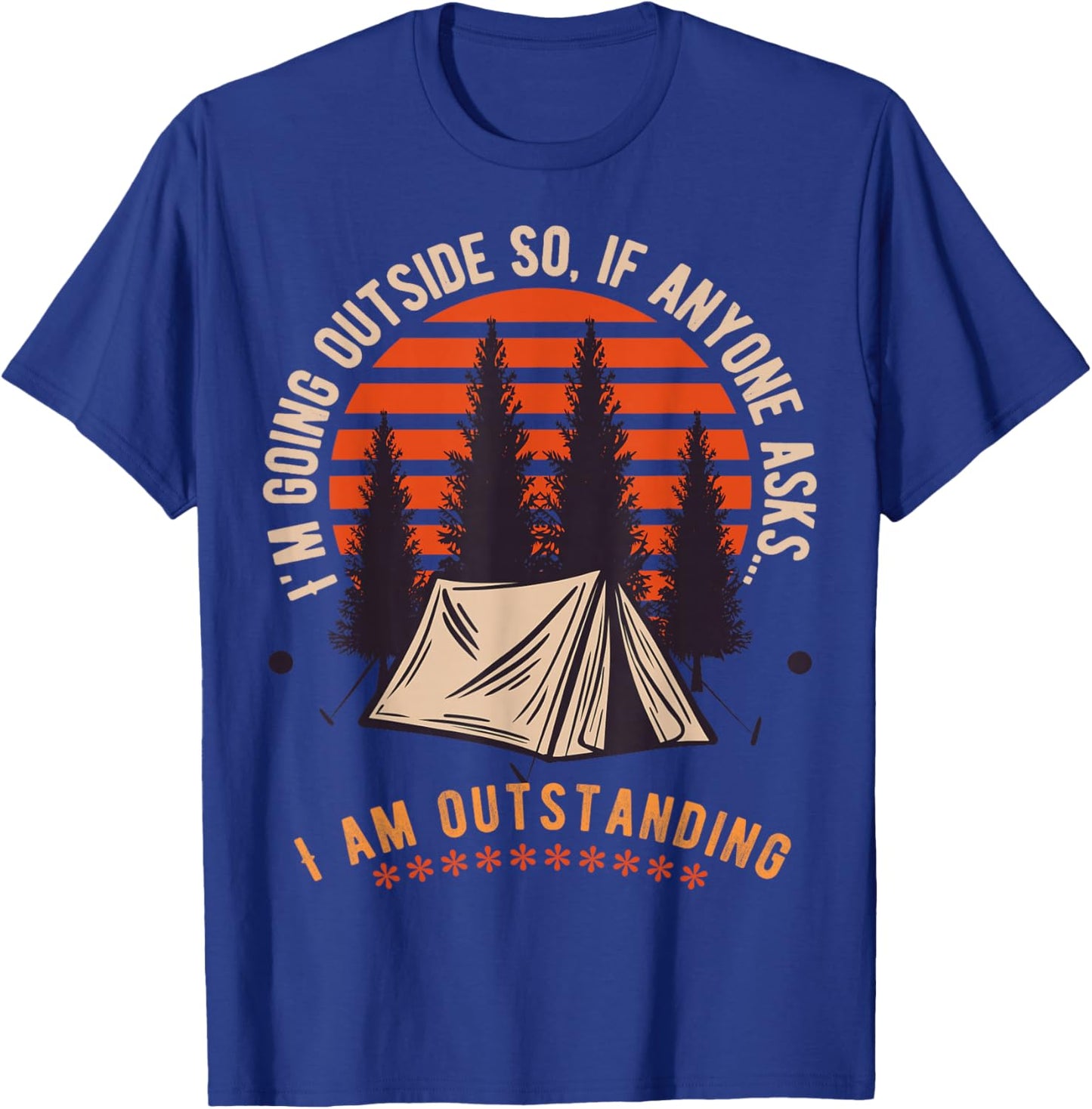 Outdoor Dad Joke Pun I'm Outstanding Funny Outdoor Dad T-Shirt - T-Shirt | Royal
