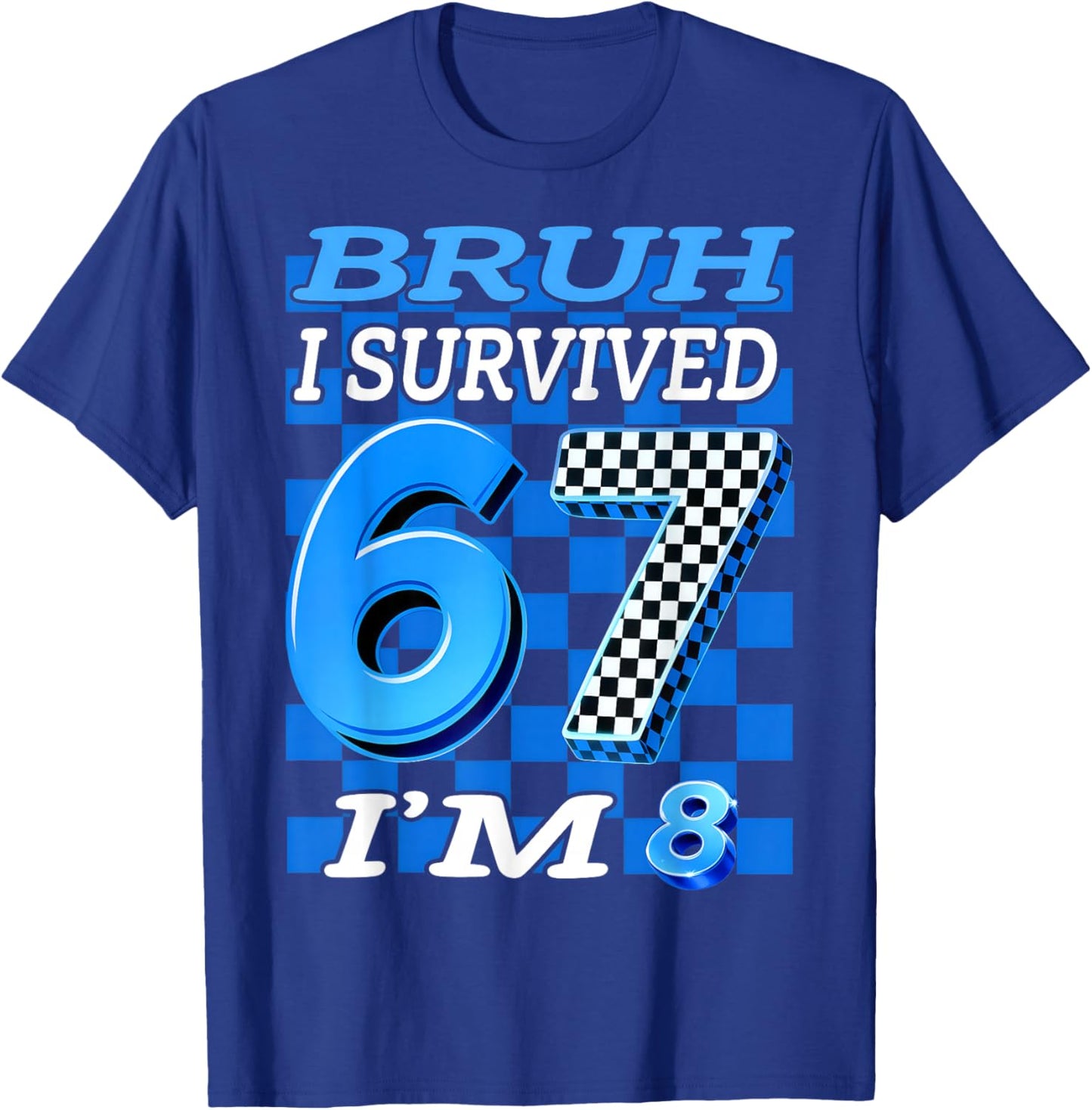 Bruh I Survived 6 7 Now I'm 8 Birthday Boy Gift Boys T-Shirt - T-Shirt | Royal