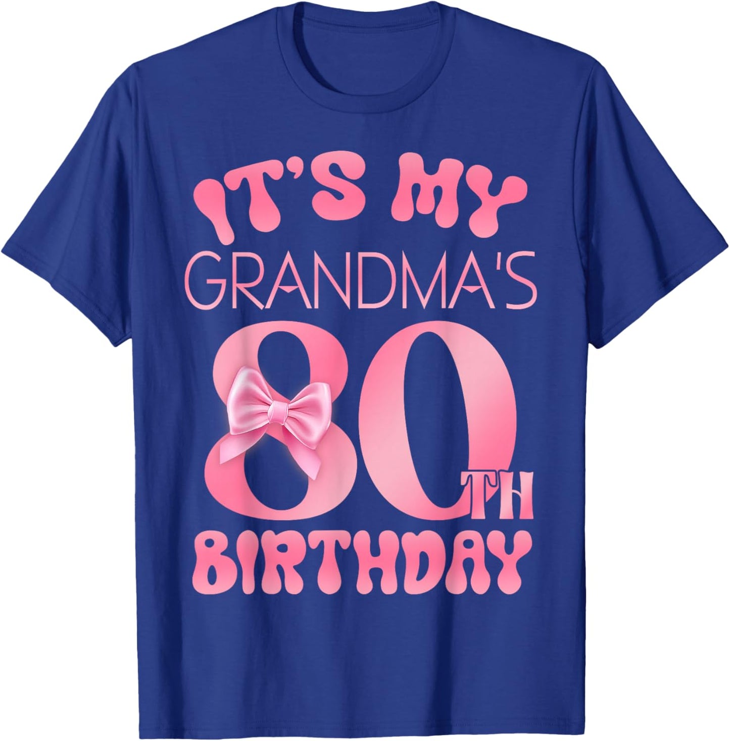 It's My Grandma's 80th Birthday Girl Pink Party Themes T-Shirt - T-Shirt | Royal