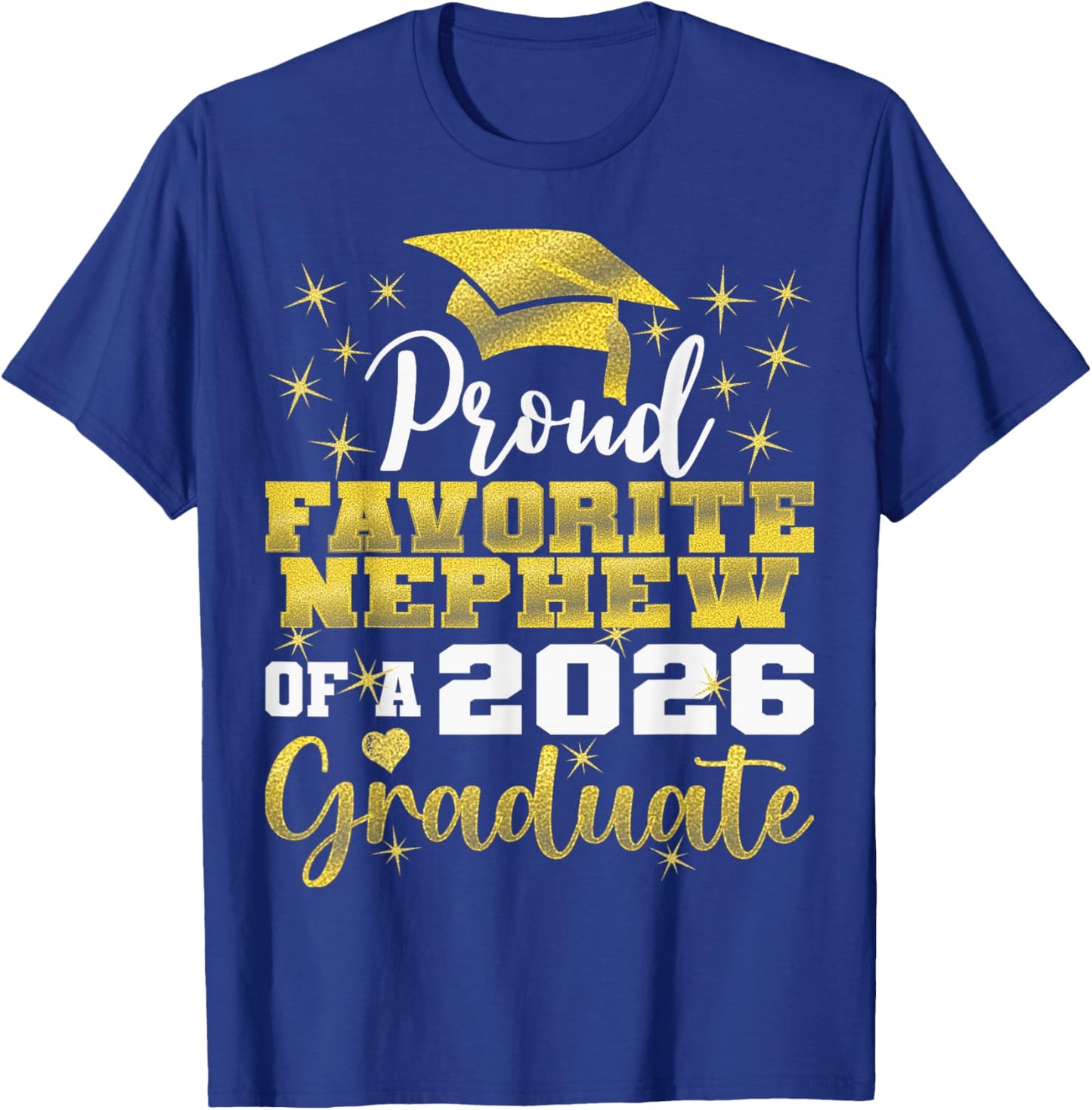 Super Proud Favorite Nephew of 2026 Graduate Senior Family T-Shirt - T-Shirt | Royal