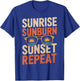 Sunrise Sunburn Sunset Repeat Vintage Retro Summer Vacation T-Shirt - T-Shirt | Royal