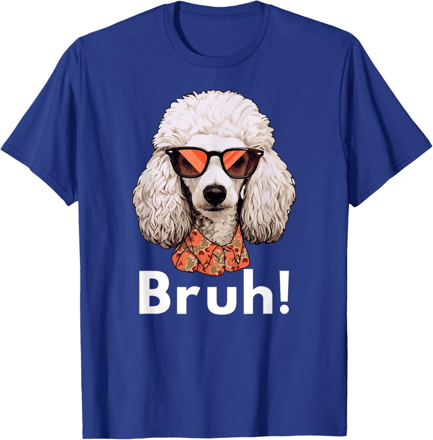 Funny Dog Bruh Meme Best Poodle Dog Dad Ever Doodle Women Kids T-Shirt - T-Shirt | Royal
