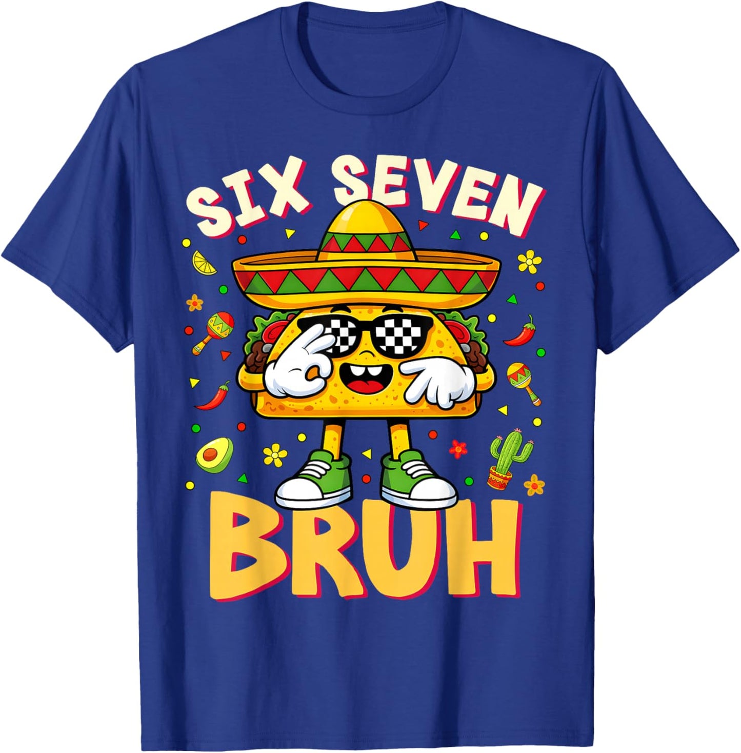 Six Seven Bruh Cinco De Mayo Taco Sunglasses Mexican Fiesta T-Shirt - T-Shirt | Royal