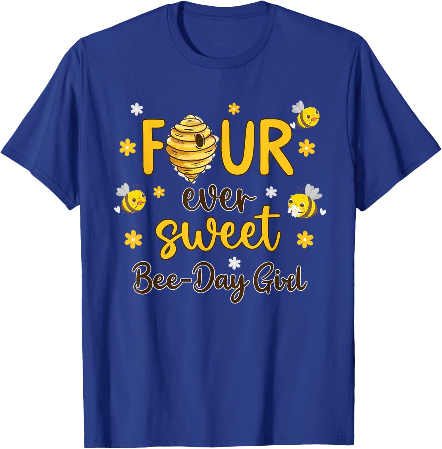 4 Year Old Bday Four Ever Sweet Bee-Day Girl 4th Birthday T-Shirt - T-Shirt | Royal