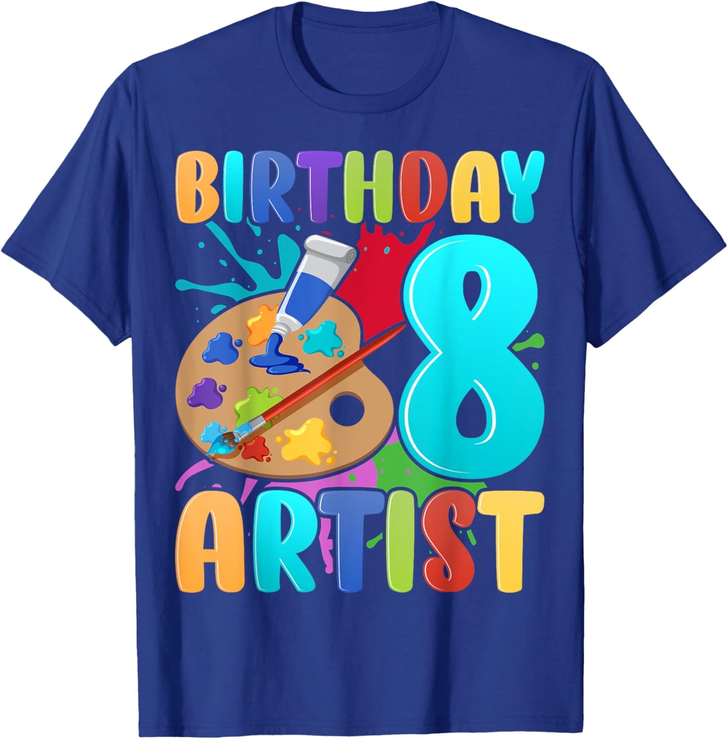 Birthday Artist Kids 8 Years Old Painting Art 8th Birthday T-Shirt - T-Shirt | Royal