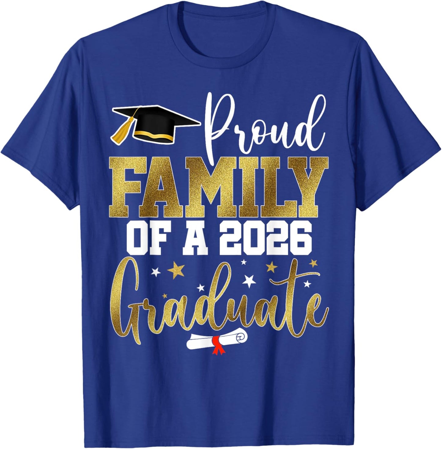 Proud Family of a Class of 2026 Graduate Senior Graduation T-Shirt - T-Shirt | Royal