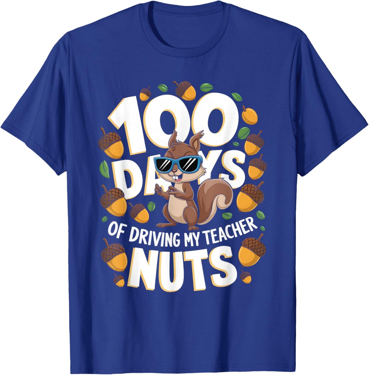 100 Days Of Driving My Teacher Nuts Squirrel 100th Teacher T-Shirt - T-Shirt | Royal