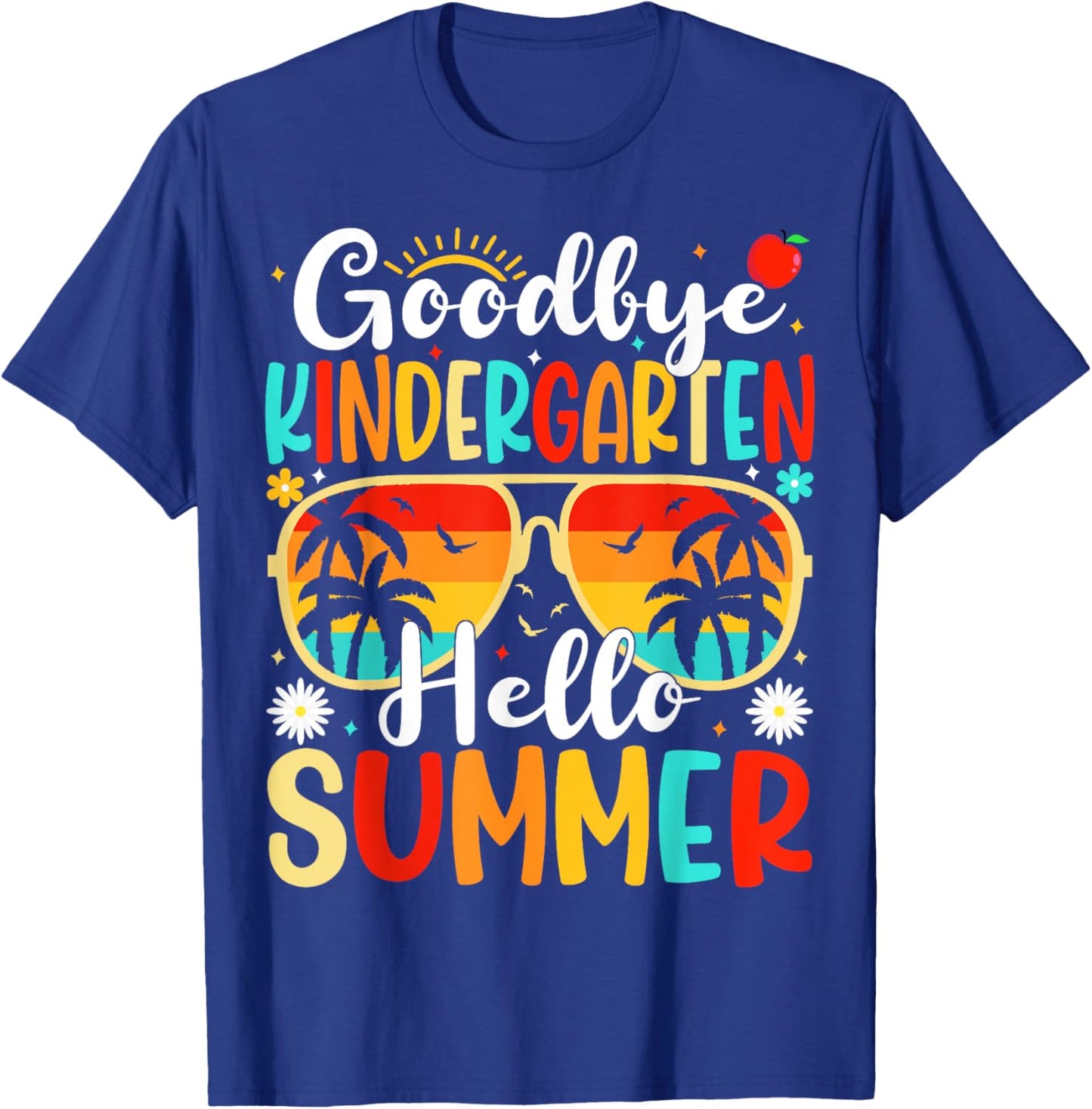 Goodbye Kindergarten Hello Last Day of School Kindergarten T-Shirt - T-Shirt | Royal